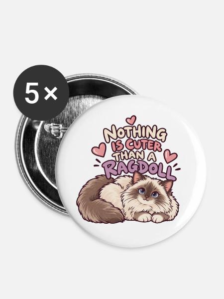 Nichts ist süßer als eine Ragdoll - Buttons groß 56 mm (5er Pack) - Weiß