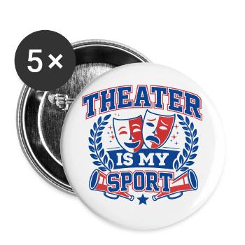Theater is my Sport - College Varsity Design - Buttons groß 56 mm (5er Pack) - Weiß - Vorne