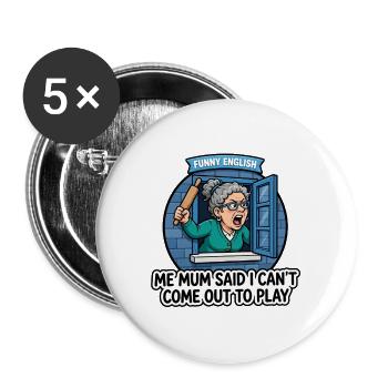 Meine Mutter sagte, ich darf nicht rauskommen, um komisch zu spielen. - Buttons groß 56 mm (5er Pack) - Weiß - Vorne