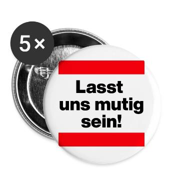 LASST UNS MUTIG SEIN, DEUTSCHLAND BLEIBT STARK - Buttons groß 56 mm (5er Pack) - Weiß - Vorne