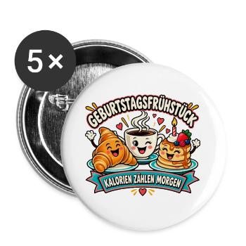 Geburtstagsfrühstück – Kalorien zählen morgen - Buttons groß 56 mm (5er Pack) - Weiß - Vorne