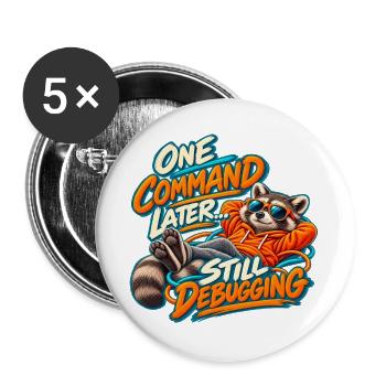 Lustiger Programmierer Waschbär – Noch ein Befehl später - Buttons groß 56 mm (5er Pack) - Weiß - Vorne