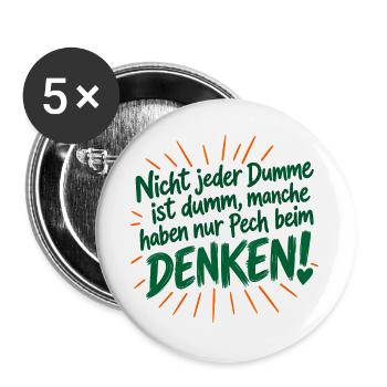 Nicht jeder Dumme is dumm - haben Pech beim Denken - Buttons groß 56 mm (5er Pack) - Weiß - Vorne