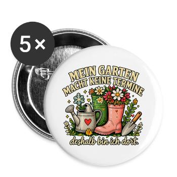 Mein Garten macht keine Termine Lustiges Geschenk - Buttons groß 56 mm (5er Pack) - Weiß - Vorne