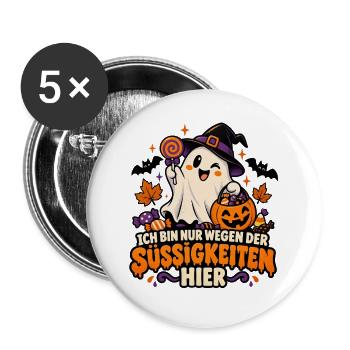 Ich bin nur wegen der Süßigkeiten hier Halloween  - Buttons groß 56 mm (5er Pack) - Weiß - Vorne