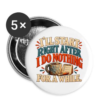 Lustiger Prokrastination-Kaffee-Humor - Buttons groß 56 mm (5er Pack) - Weiß - Vorne