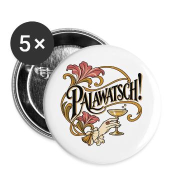 Rosenkavalier - Palawatsch! - Buttons groß 56 mm (5er Pack) - Weiß - Vorne