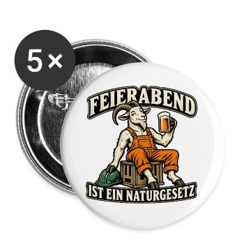 Naturgesetz Feierabend - Buttons groß 56 mm (5er Pack) - Weiß - Vorne