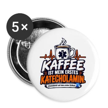 Kaffee ist mein erstes Katecholamin - Buttons groß 56 mm (5er Pack) - Weiß - Vorne