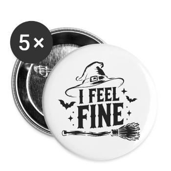 I Feel Fine Halloween Hexenhut  Spruch - Buttons groß 56 mm (5er Pack) - Weiß - Vorne