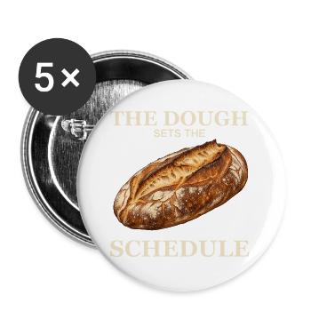 Der Teig legt den Zeitplan fest - Buttons groß 56 mm (5er Pack) - Weiß - Vorne