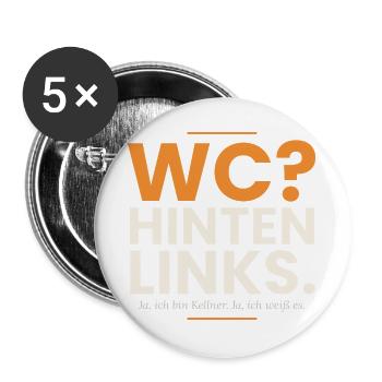 WC? Hinten links. Lustiger Kellner Spruch - Buttons groß 56 mm (5er Pack) - Weiß - Vorne