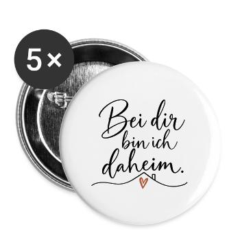 Bei dir bin ich daheim – Lieblingsmensch Geschenk - Buttons groß 56 mm (5er Pack) - Weiß - Vorne