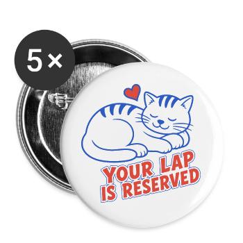 Schlafende Katze – Your Lap Is Reserved - Buttons groß 56 mm (5er Pack) - Weiß - Vorne