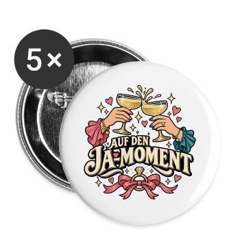Auf den Ja-Moment - Buttons groß 56 mm (5er Pack) - Weiß - Vorne