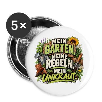 Mein Garten. Meine Regeln. Mein Unkraut. - Buttons groß 56 mm (5er Pack) - Weiß - Vorne
