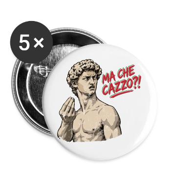 Ma Che Cazzo?! – David mit italienischem Temperame - Buttons groß 56 mm (5er Pack) - Weiß - Vorne