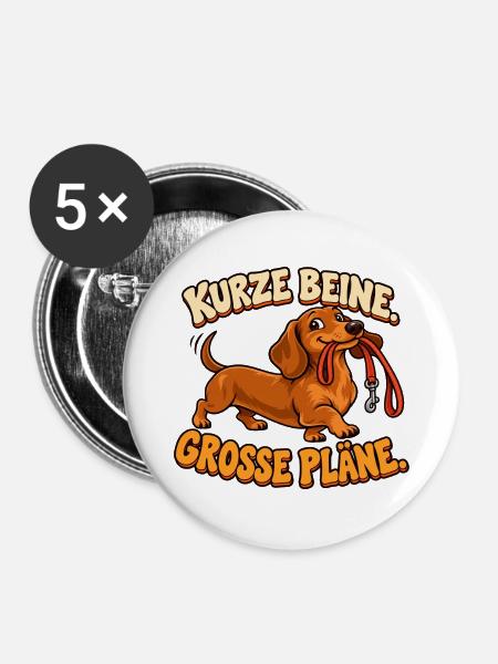Dackel – Kurze Beine, große Pläne Hunde Geschenk - Buttons groß 56 mm (5er Pack) - Weiß