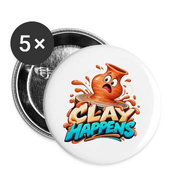 Clay Happens – Tonkunst Humor Shirt - Buttons groß 56 mm (5er Pack) - Weiß - Vorne