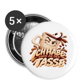 Ich Habe Einen An Der Tasse Kaffee - Buttons groß 56 mm (5er Pack) - Weiß - Vorne