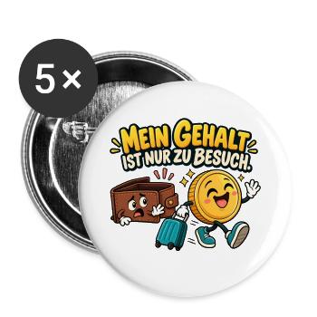 Gehaltsbesuch Geld trifft Spaß - Buttons groß 56 mm (5er Pack) - Weiß - Vorne