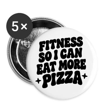 Fitness so i can eat more pizza - Buttons groß 56 mm (5er Pack) - Weiß - Vorne