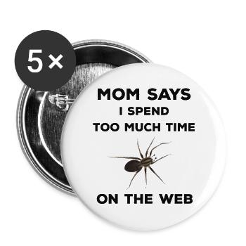 Mom says I spend too much time on the web - Spinne - Buttons groß 56 mm (5er Pack) - Weiß - Vorne