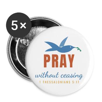 Pray Without Ceasing – 1 Thessalonians 5:17 - Buttons groß 56 mm (5er Pack) - Weiß - Vorne