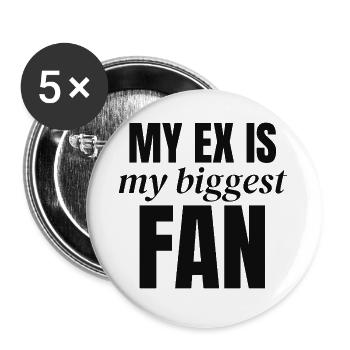Mein Ex ist mein größter Fan - Buttons groß 56 mm (5er Pack) - Weiß - Vorne