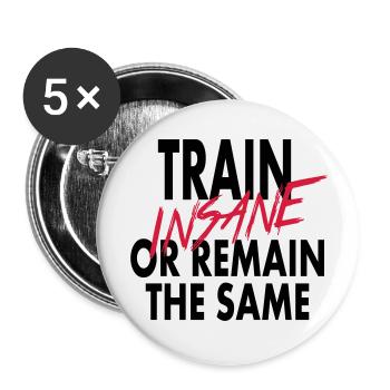 Train Insane Or Remain The Same - Buttons large 2.2''/56 mm (5-pack) - white - Front