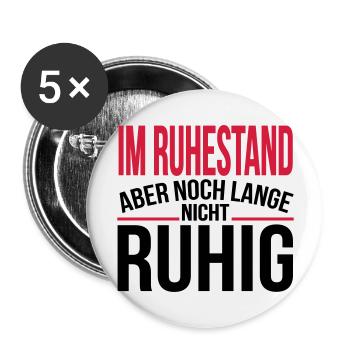 Im Ruhestand - aber nicht ruhig - Buttons groß 56 mm (5er Pack) - Weiß - Vorne