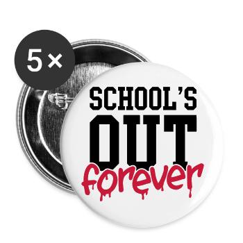 school's out forever - Lot de 5 grands badges (56 mm) - blanc - Devant