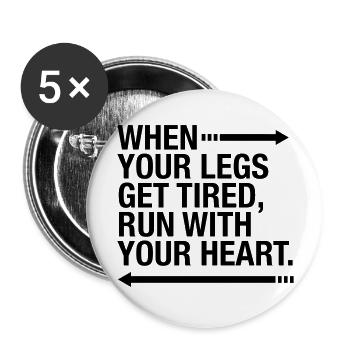 When Your Legs Get Tired, Run WIth Your Heart - Lot de 5 grands badges (56 mm) - blanc - Devant