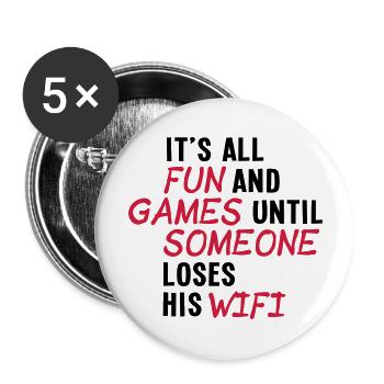 it's all fun and games until... wifi ii 2c - Buttons groß 56 mm (5er Pack) - Weiß - Vorne