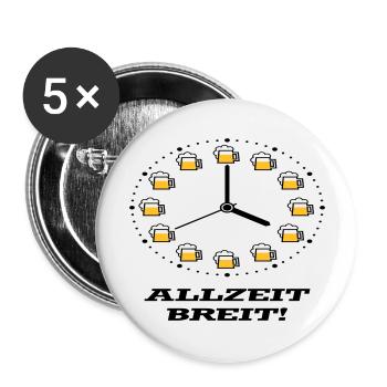Allzeit Breit! (Bier / Uhr / Besoffen / Betrunken) - Buttons groß 56 mm (5er Pack) - Weiß - Vorne