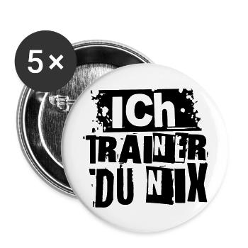 ICH TRAINER DU NIX - Buttons groß 56 mm (5er Pack) - Weiß - Vorne