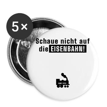 Schaue nicht auf die Eisenbahn | Zug | Zugspiel - Buttons groß 56 mm (5er Pack) - Weiß - Vorne
