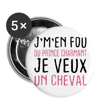 Je m'en fou du prince charmant je veux un cheval - Lot de 5 grands badges (56 mm) - blanc - Devant