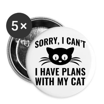 Sorry I Can't I Have Plans With My Cat - Buttons large 2.2''/56 mm (5-pack) - white - Front