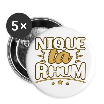 Nique ta rhum humour jeu de mot citation alcool - Lot de 5 grands badges (56 mm) - blanc - Devant