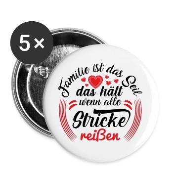 Familie ist das Seil das hält, wenn alle Stricke.. - Buttons groß 56 mm (5er Pack) - Weiß - Vorne