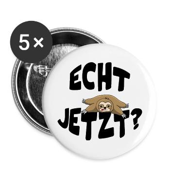Lustiges Sprüchemotiv "Echt jetzt?" mit Faultier - Buttons groß 56 mm (5er Pack) - Weiß - Vorne