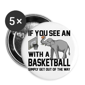 If you see an elephant with a basketball saying - Buttons large 2.2''/56 mm (5-pack) - white - Front