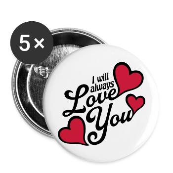 I will always love - Buttons large 2.2''/56 mm (5-pack) - white - Front