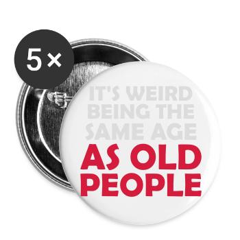 being old people age - Buttons groß 56 mm (5er Pack) - Weiß - Vorne