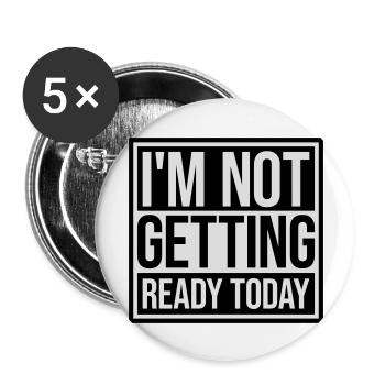 not getting ready today - Buttons large 2.2''/56 mm (5-pack) - white - Front