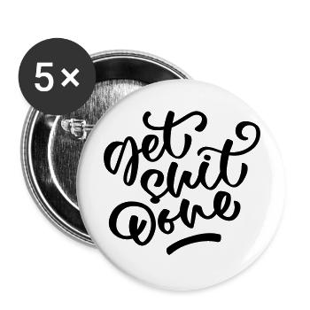 Get Shit Done - Buttons groß 56 mm (5er Pack) - Weiß - Vorne
