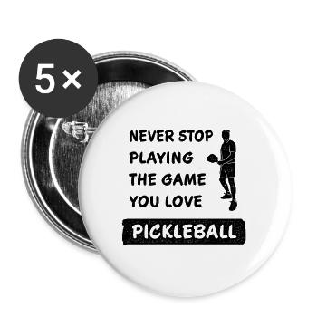N’arrêtez jamais de jouer au jeu pickleball en disant - Lot de 5 grands badges (56 mm) - blanc - Devant