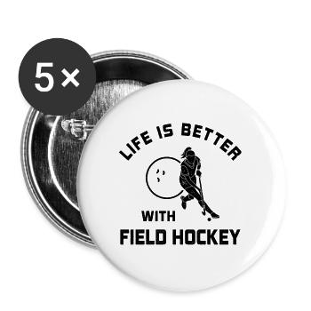 Life is better with field hockey saying gift - Buttons large 2.2''/56 mm (5-pack) - white - Front