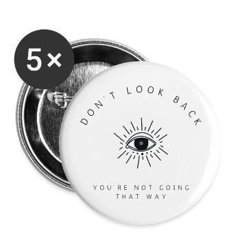 Ne regardez pas en arrière, vous ne allez pas dans cette direction - Lot de 5 grands badges (56 mm) - blanc - Devant